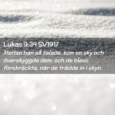 Picture 02 - Lukas 9:34 SV1917 - Medan han så talade, kom en sky och överskyggde - Bible Verse Picture