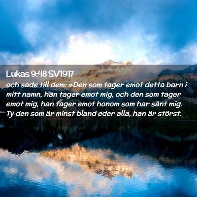 Picture 02 - Lukas 9:48 SV1917 - och sade till dem: »Den som tager emot detta - Bible Verse Picture