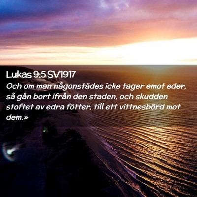 Picture 02 - Lukas 9:5 SV1917 - Och om man någonstädes icke tager emot eder, - Bible Verse Picture