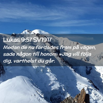 Picture 02 - Lukas 9:57 SV1917 - Medan de nu färdades fram på vägen, sade - Bible Verse Picture