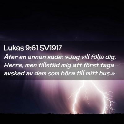 Picture 02 - Lukas 9:61 SV1917 - Åter en annan sade: »Jag vill följa dig, - Bible Verse Picture