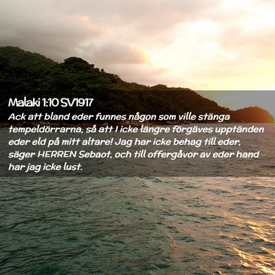 Picture 02 - Malaki 1:10 SV1917 - Ack att bland eder funnes någon som ville - Bible Verse Picture