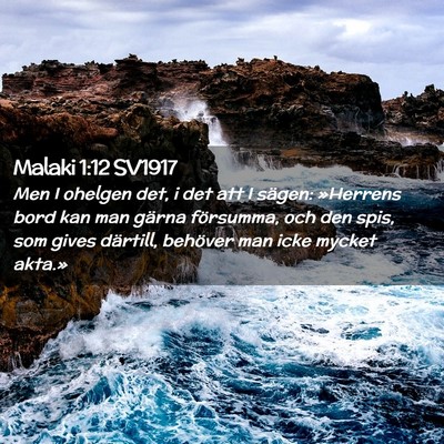 Picture 02 - Malaki 1:12 SV1917 - Men I ohelgen det, i det att I sägen: »Herrens - Bible Verse Picture