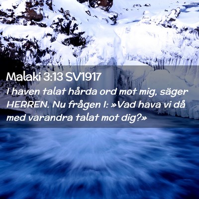 Picture 02 - Malaki 3:13 SV1917 - I haven talat hårda ord mot mig, säger HERREN. - Bible Verse Picture