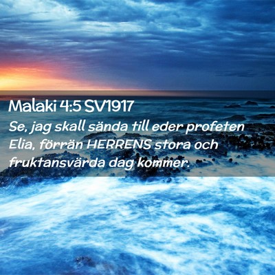 Picture 02 - Malaki 4:5 SV1917 - Se, jag skall sända till eder profeten Elia, - Bible Verse Picture