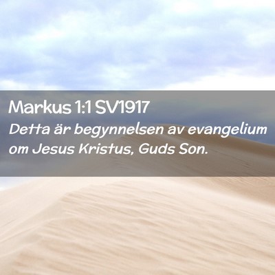 Picture 02 - Markus 1:1 SV1917 - Detta är begynnelsen av evangelium om Jesus - Bible Verse Picture