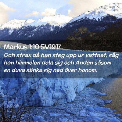 Picture 02 - Markus 1:10 SV1917 - Och strax då han steg upp ur vattnet, såg han - Bible Verse Picture