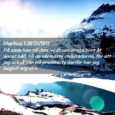 Picture 02 - Markus 1:38 SV1917 - Då sade han till dem: »Låt oss draga bort åt - Bible Verse Picture