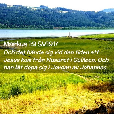 Picture 02 - Markus 1:9 SV1917 - Och det hände sig vid den tiden att Jesus kom - Bible Verse Picture