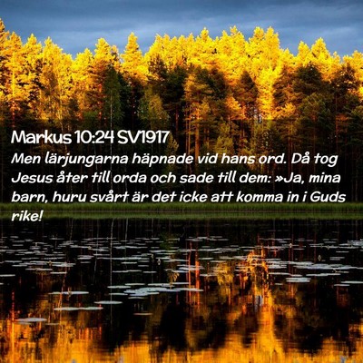 Picture 02 - Markus 10:24 SV1917 - Men lärjungarna häpnade vid hans ord. Då tog - Bible Verse Picture