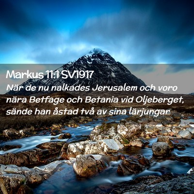 Picture 02 - Markus 11:1 SV1917 - När de nu nalkades Jerusalem och voro nära - Bible Verse Picture