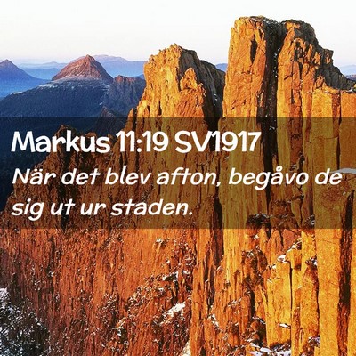 Picture 02 - Markus 11:19 SV1917 - När det blev afton, begåvo de sig ut ur - Bible Verse Picture