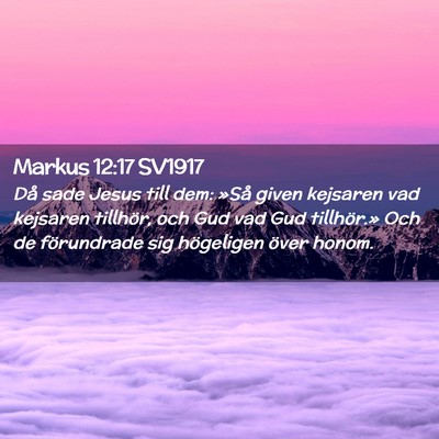 Picture 02 - Markus 12:17 SV1917 - Då sade Jesus till dem: »Så given kejsaren vad - Bible Verse Picture
