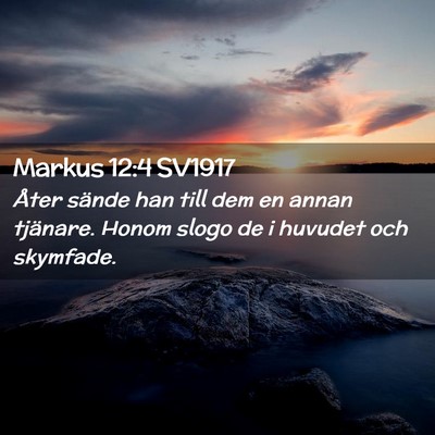 Picture 02 - Markus 12:4 SV1917 - Åter sände han till dem en annan tjänare. - Bible Verse Picture