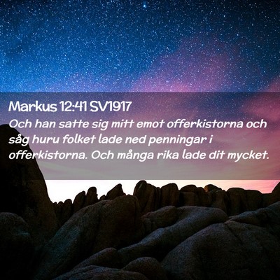 Picture 02 - Markus 12:41 SV1917 - Och han satte sig mitt emot offerkistorna och - Bible Verse Picture