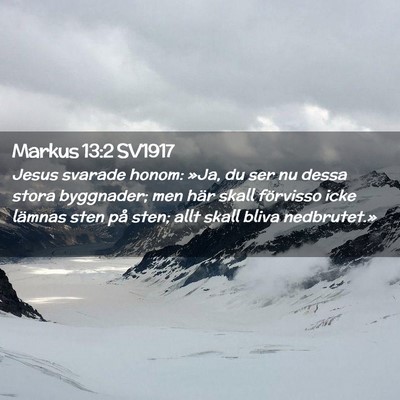 Picture 02 - Markus 13:2 SV1917 - Jesus svarade honom: »Ja, du ser nu dessa stora - Bible Verse Picture