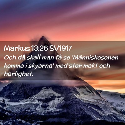 Picture 02 - Markus 13:26 SV1917 - Och då skall man få se 'Människosonen komma i - Bible Verse Picture