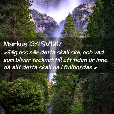 Picture 02 - Markus 13:4 SV1917 - »Säg oss när detta skall ske, och vad som - Bible Verse Picture