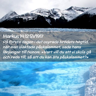 Picture 02 - Markus 14:12 SV1917 - På första dagen i det osyrade brödets högtid, - Bible Verse Picture