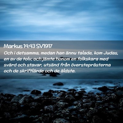 Picture 02 - Markus 14:43 SV1917 - Och i detsamma, medan han ännu talade, kom - Bible Verse Picture