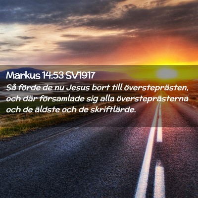 Picture 02 - Markus 14:53 SV1917 - Så förde de nu Jesus bort till - Bible Verse Picture
