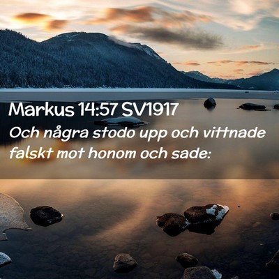 Picture 02 - Markus 14:57 SV1917 - Och några stodo upp och vittnade falskt mot - Bible Verse Picture