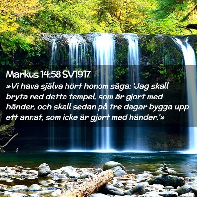 Picture 02 - Markus 14:58 SV1917 - »Vi hava själva hört honom säga: 'Jag skall - Bible Verse Picture