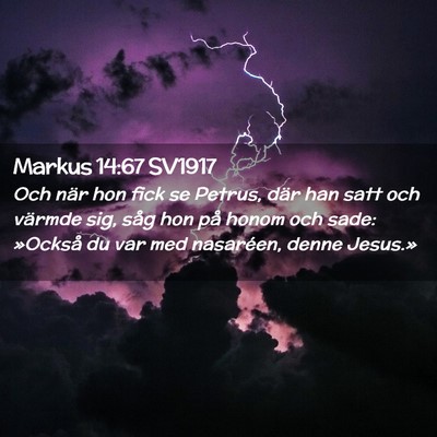Picture 02 - Markus 14:67 SV1917 - Och när hon fick se Petrus, där han satt och - Bible Verse Picture
