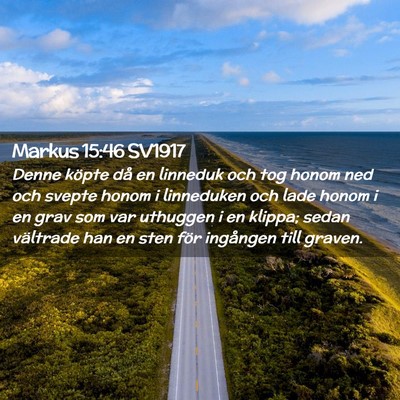 Picture 02 - Markus 15:46 SV1917 - Denne köpte då en linneduk och tog honom ned - Bible Verse Picture