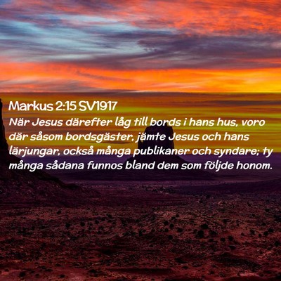 Picture 02 - Markus 2:15 SV1917 - När Jesus därefter låg till bords i hans hus, - Bible Verse Picture