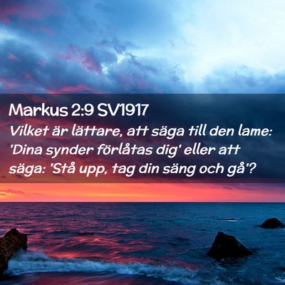 Picture 02 - Markus 2:9 SV1917 - Vilket är lättare, att säga till den lame: - Bible Verse Picture