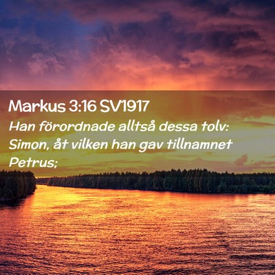Picture 02 - Markus 3:16 SV1917 - Han förordnade alltså dessa tolv: Simon, åt - Bible Verse Picture