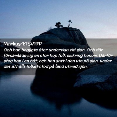 Picture 02 - Markus 4:1 SV1917 - Och han begynte åter undervisa vid sjön. Och - Bible Verse Picture