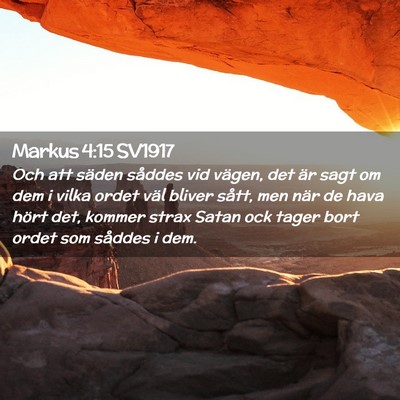 Picture 02 - Markus 4:15 SV1917 - Och att säden såddes vid vägen, det är sagt - Bible Verse Picture
