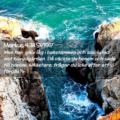Picture 02 - Markus 4:38 SV1917 - Men han själv låg i bakstammen och sov, lutad - Bible Verse Picture