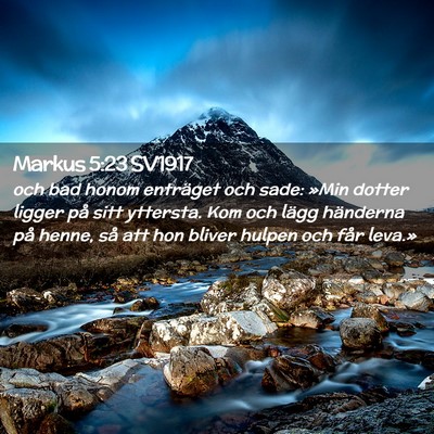 Picture 02 - Markus 5:23 SV1917 - och bad honom enträget och sade: »Min dotter - Bible Verse Picture