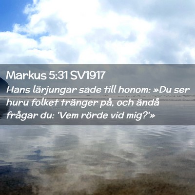 Picture 02 - Markus 5:31 SV1917 - Hans lärjungar sade till honom: »Du ser huru - Bible Verse Picture