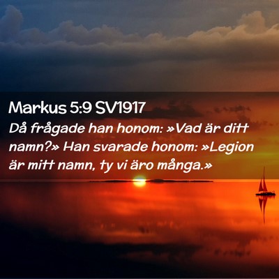 Picture 02 - Markus 5:9 SV1917 - Då frågade han honom: »Vad är ditt namn?» - Bible Verse Picture