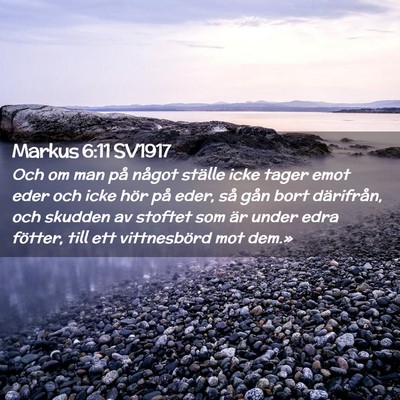 Picture 02 - Markus 6:11 SV1917 - Och om man på något ställe icke tager emot - Bible Verse Picture