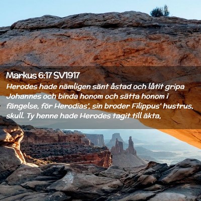 Picture 02 - Markus 6:17 SV1917 - Herodes hade nämligen sänt åstad och låtit - Bible Verse Picture