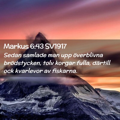 Picture 02 - Markus 6:43 SV1917 - Sedan samlade man upp överblivna brödstycken, - Bible Verse Picture