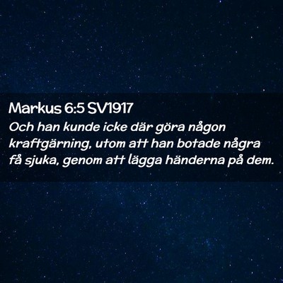 Picture 02 - Markus 6:5 SV1917 - Och han kunde icke där göra någon - Bible Verse Picture