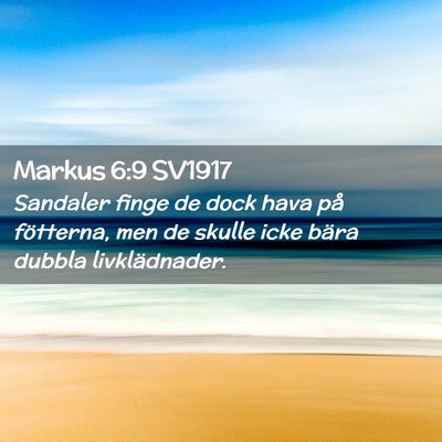 Picture 02 - Markus 6:9 SV1917 - Sandaler finge de dock hava på fötterna, men de - Bible Verse Picture