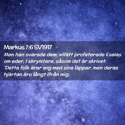 Picture 02 - Markus 7:6 SV1917 - Men han svarade dem: »Rätt profeterade Esaias - Bible Verse Picture