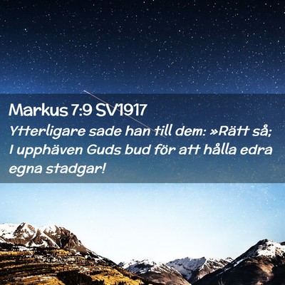 Picture 02 - Markus 7:9 SV1917 - Ytterligare sade han till dem: »Rätt så; I - Bible Verse Picture