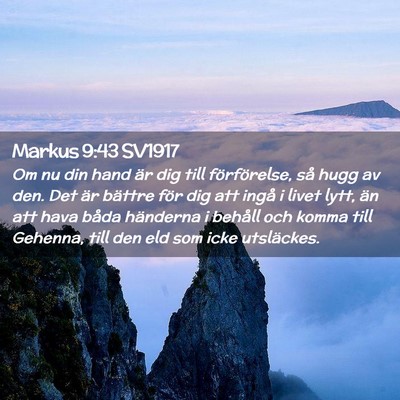 Picture 02 - Markus 9:43 SV1917 - Om nu din hand är dig till förförelse, så - Bible Verse Picture
