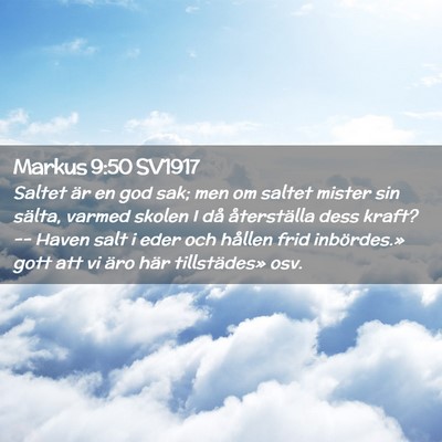 Picture 02 - Markus 9:50 SV1917 - Saltet är en god sak; men om saltet mister sin - Bible Verse Picture