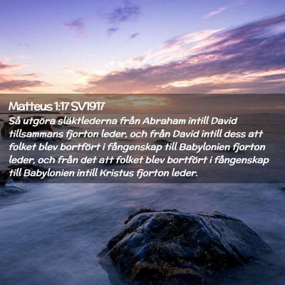 Picture 02 - Matteus 1:17 SV1917 - Så utgöra släktlederna från Abraham intill - Bible Verse Picture