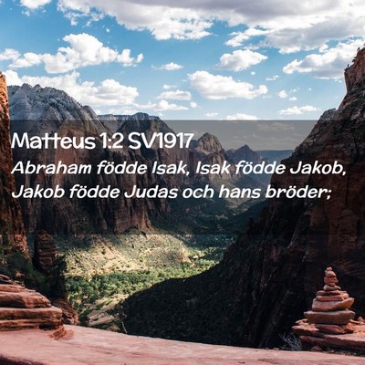 Picture 02 - Matteus 1:2 SV1917 - Abraham födde Isak, Isak födde Jakob, Jakob - Bible Verse Picture