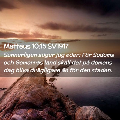 Picture 02 - Matteus 10:15 SV1917 - Sannerligen säger jag eder: För Sodoms och - Bible Verse Picture